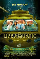    (The Life Aquatic with Steve Zissou)